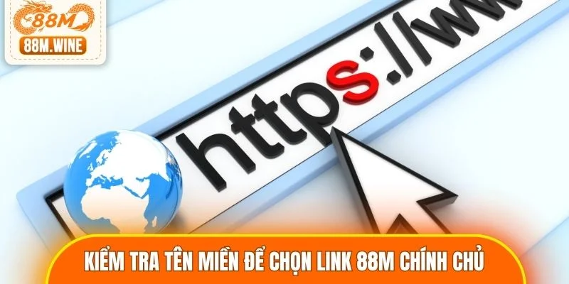 Kiểm tra tên miền để chọn link 88M chính chủ