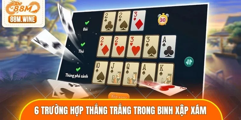 6 trường hợp thắng trắng trong binh xập xám