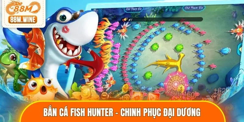 Bắn Cá Fish Hunter