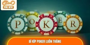 Bí kíp Poker luôn thắng