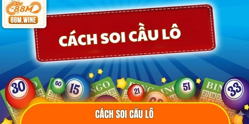 Cách soi cầu lô