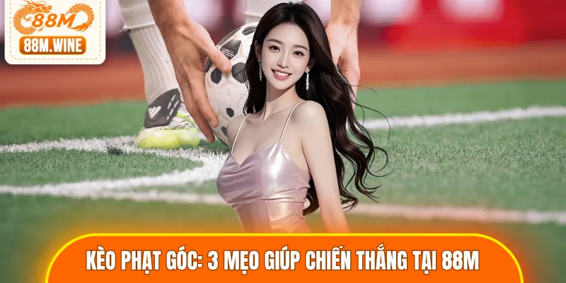 Kèo Phạt Góc